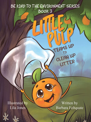 cover image of LITTLE PULP TEAMS UP TO CLEAN UP LITTER